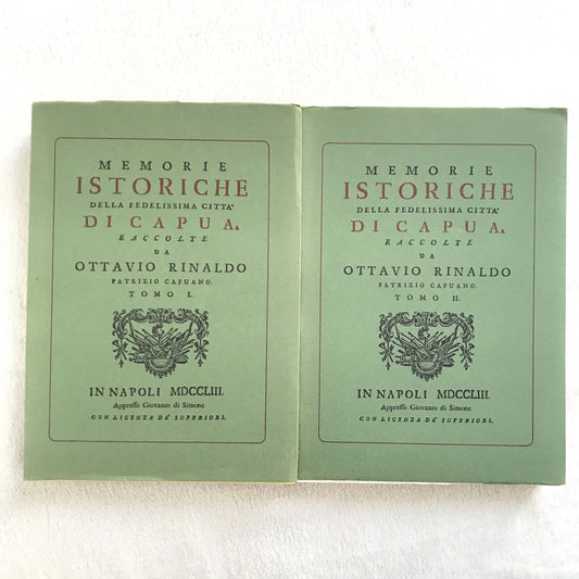 MEMORIE ISTORICHE DELLA CITTÀ DI CAPUA, Ottavio Rinaldo, Arnaldo Forni - 2 TOMI