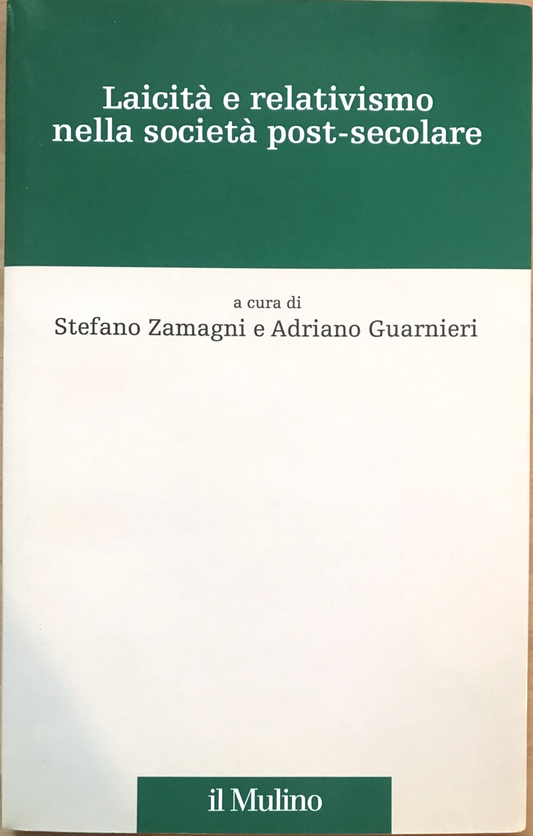 Zamagni Guarnieri Laicità e relativismo nella società post-secolare #