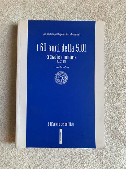 I 60 anni della SIOI cronache e memorie. Marina Cerne, editoriale scientifica
