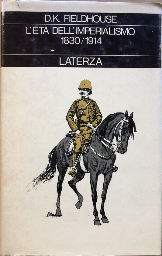 L'età dell'Imperialismo 1830/1914 D.K. Fieldhouse, Laterza 1975