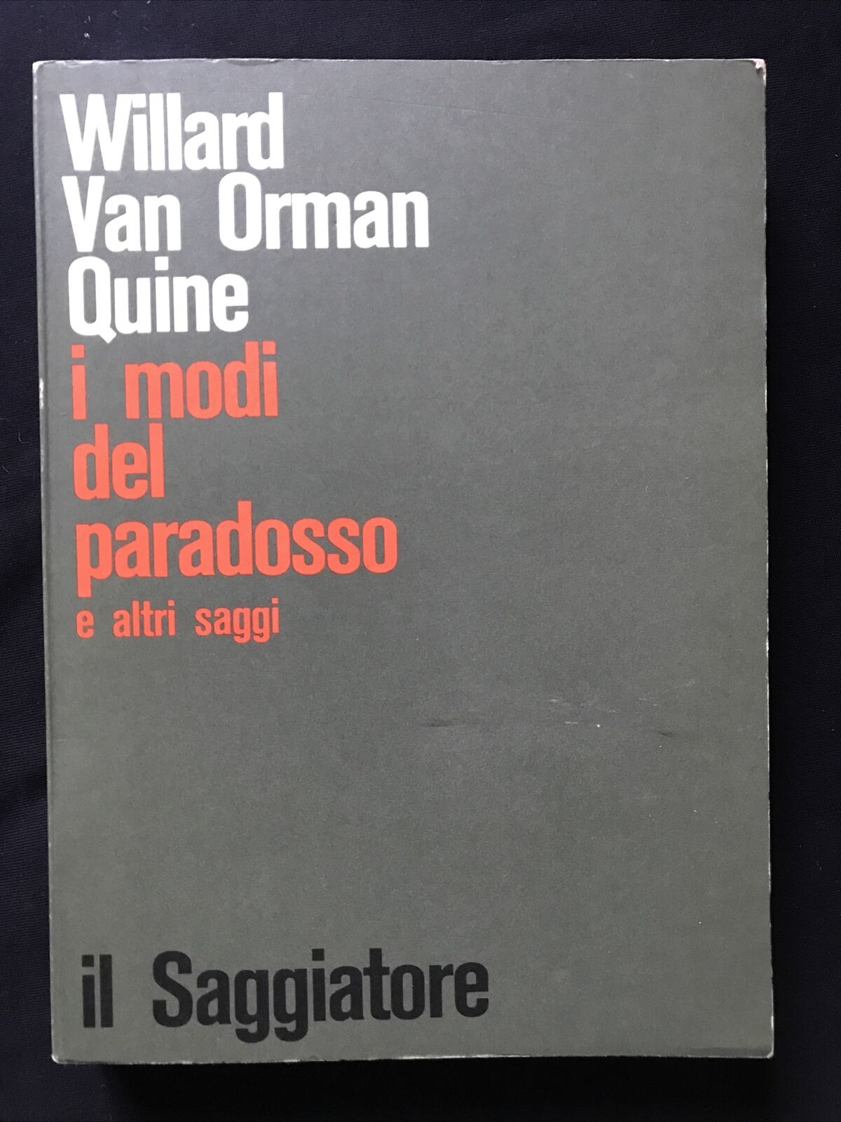 Willard Van Orman Quine - I modi del paradosso e altri saggi. Il Saggiatore #