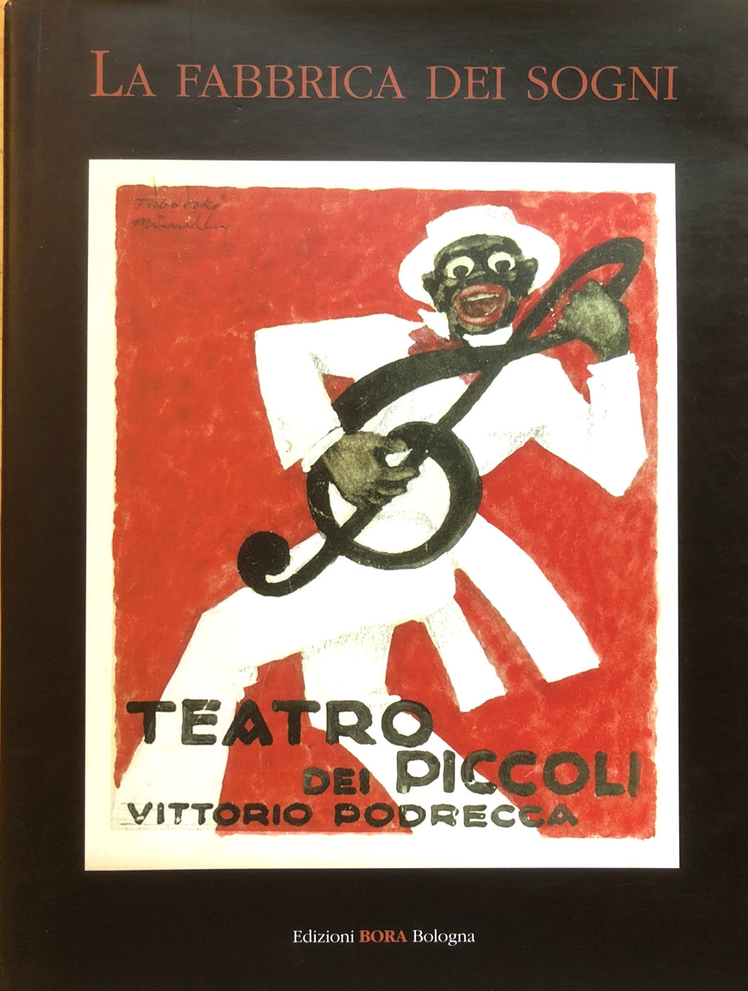 La fabbrica dei sogni, marionette e materiali collezione Signorelli Ed.Bora 2005