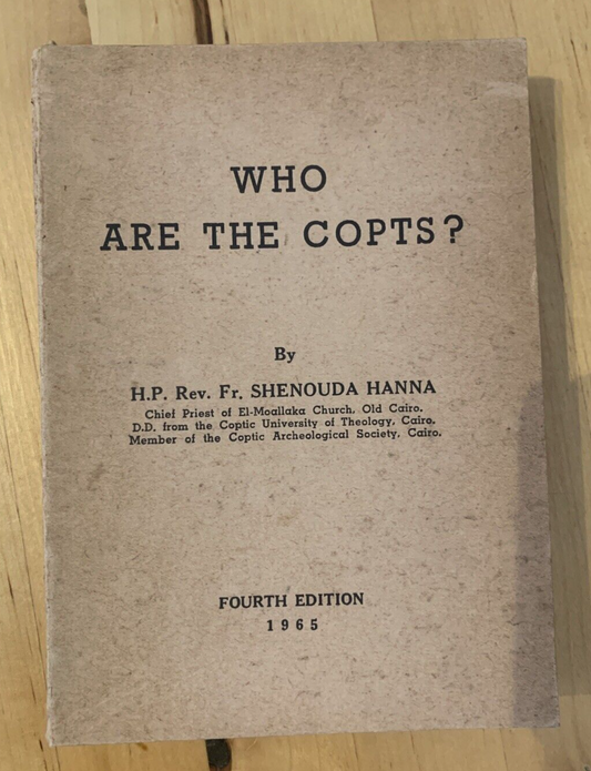 Who are the Copts? Shenouda Hanna, fourth edition 1965 Caro U.A.R.