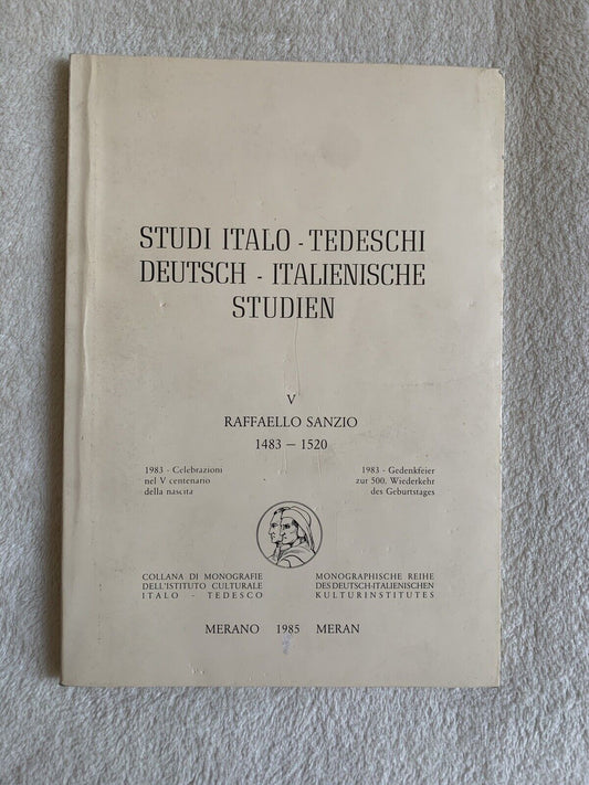 STUDI ITALO-TEDESCHI DEUTSCH-ITALIENISCHE STUDIEN - RAFFAELLO SANZIO, 1985 MERAN