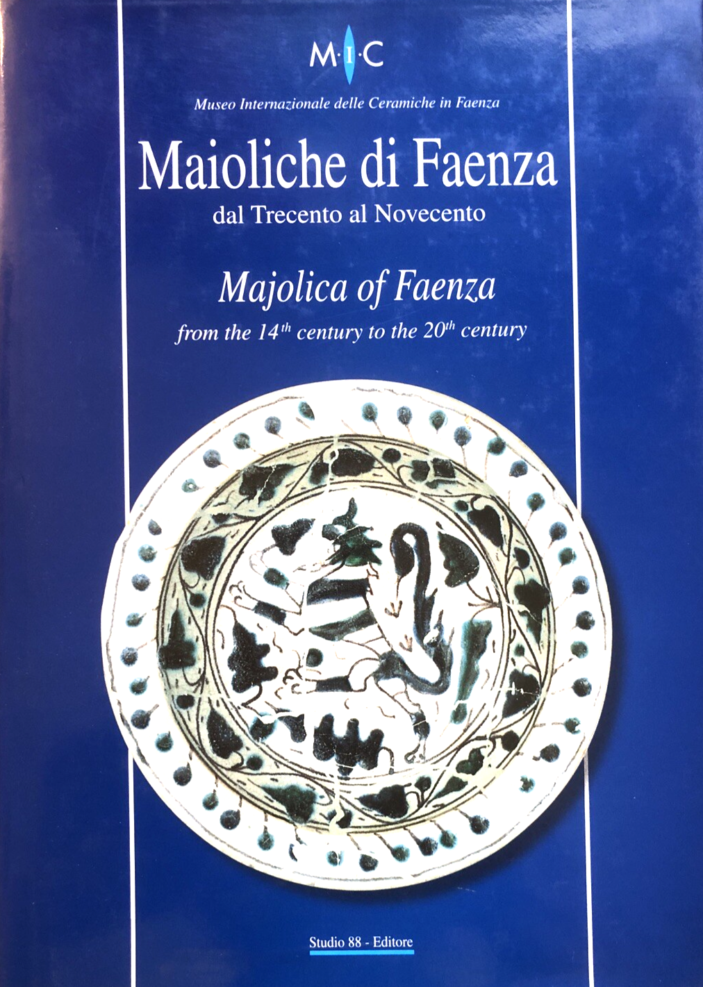Maioliche di Faenza dal trecento al novecento, Majolica of Faenza. studio 88 ed.