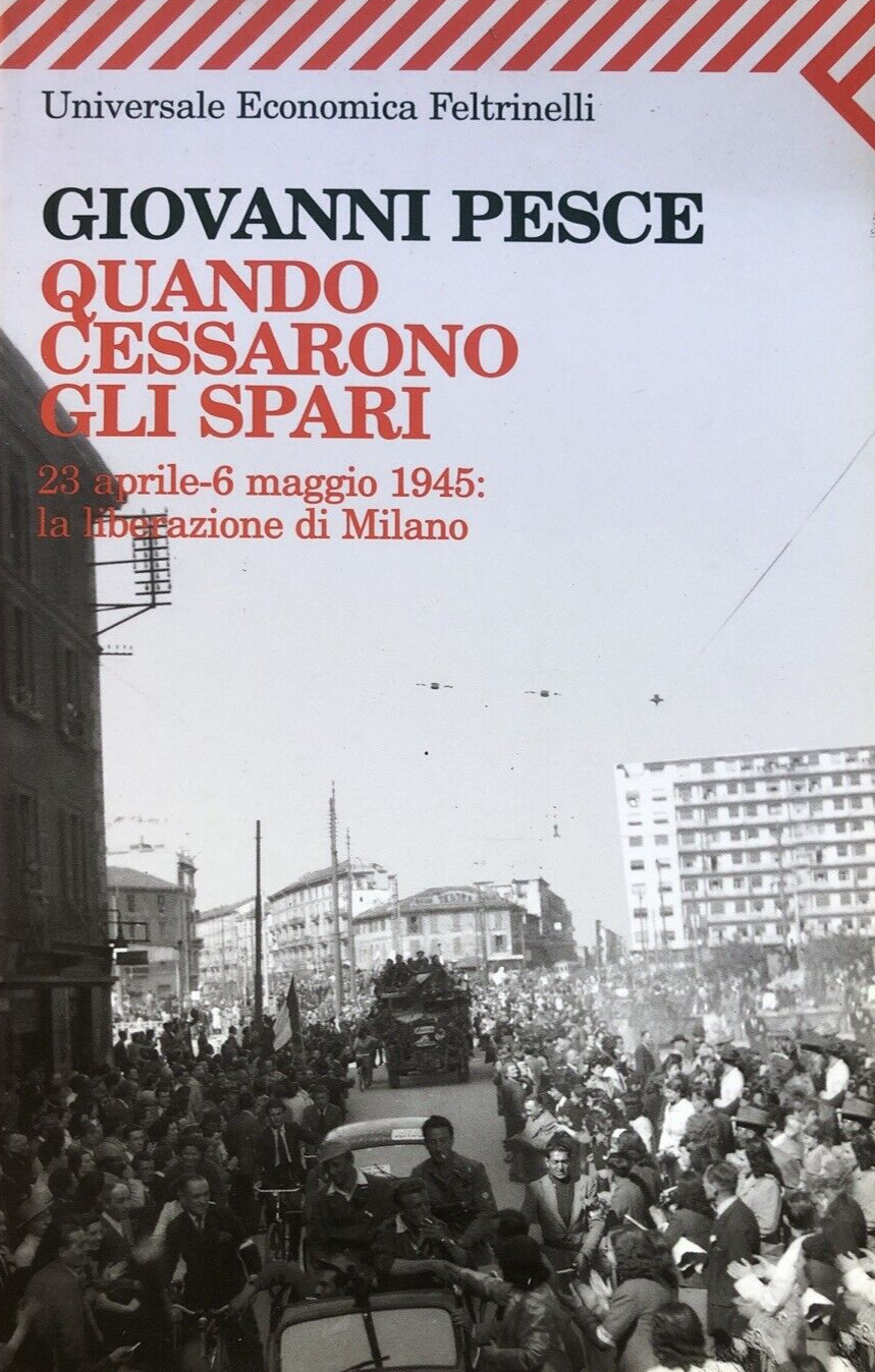 Quando cessarono gli spari, Giovanni Pesce - Feltrinelli 2009