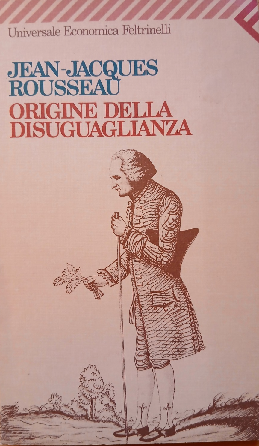 Origine della disuguaglianza - Jean-Jacques Rousseau - Feltrinelli 1988