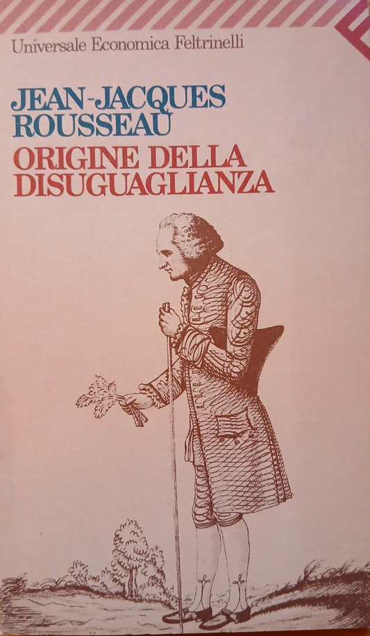 Origine della disuguaglianza - Jean-Jacques Rousseau - Feltrinelli 1988