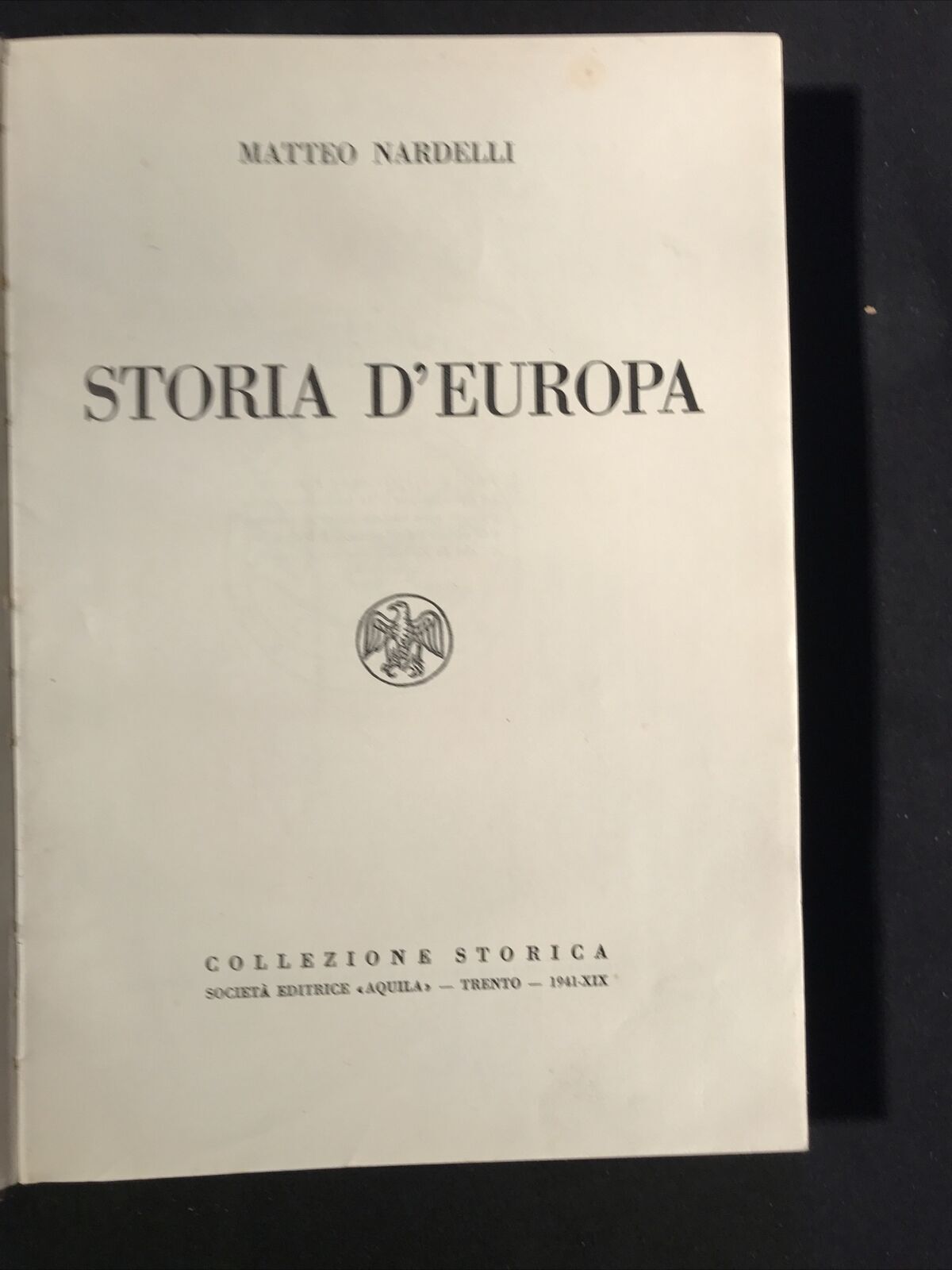 STORIA D'EUROPA, MATTEO NARDELLI - Società editrice Aquila 1941