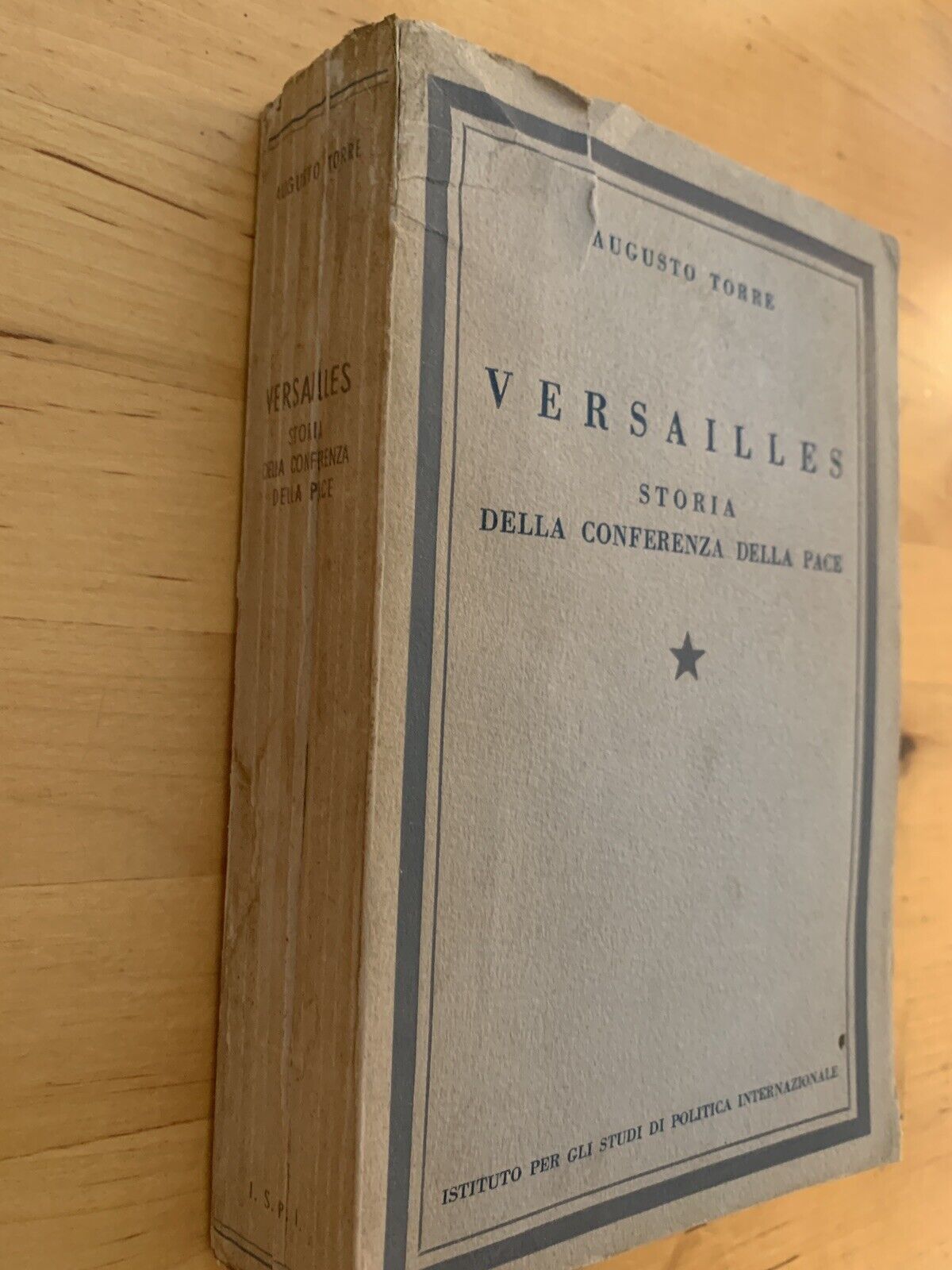 VERSAILLES - AUGUSTO TORRE, STORIA DELLA CONFERENZA DI PACE 1940. POLITICA INTER