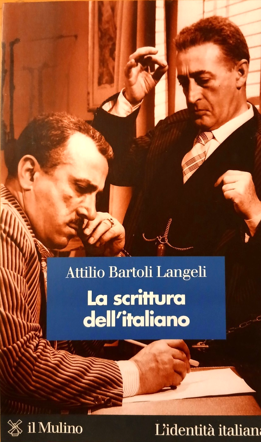 La scrittura dell'Italiano - Attilio Bartoli Langeli - Il Mulino 2003