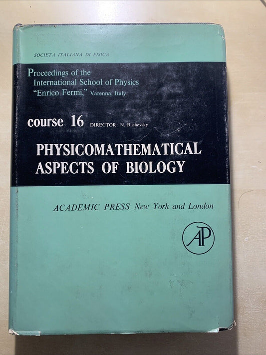 Physicomathematical aspects of biology - N. Rashevsky, academic press New York #