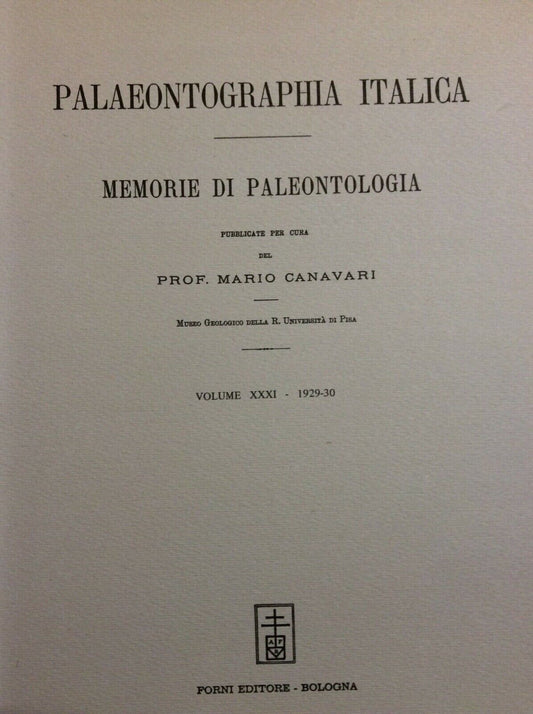 PALEONTOLOGIA, PALAEONTOGRAPHIA  ITALICA , FORNI anastatica,  vol XXXI