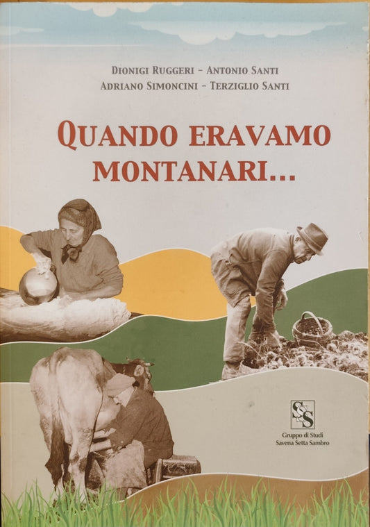 Quando eravamo montanari - Ruggeri, Santi - Studi Savena Setta Sambro 2021