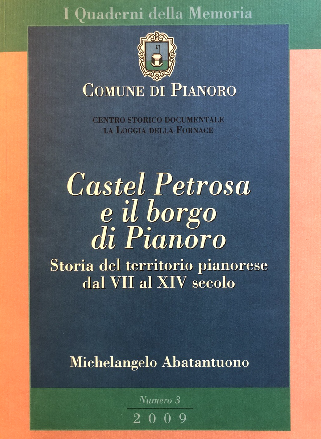 Comune di Pianoro Castel Petrosa e il borgo di Pianoro storia del territorio pia