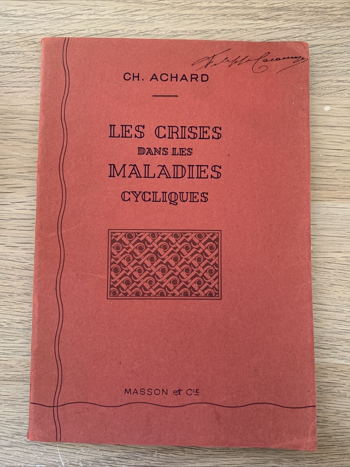 LES CRISES DANS LES MALADIES CYCLIQUES. CHARLES ACHARD. MASSON et CIE 1932