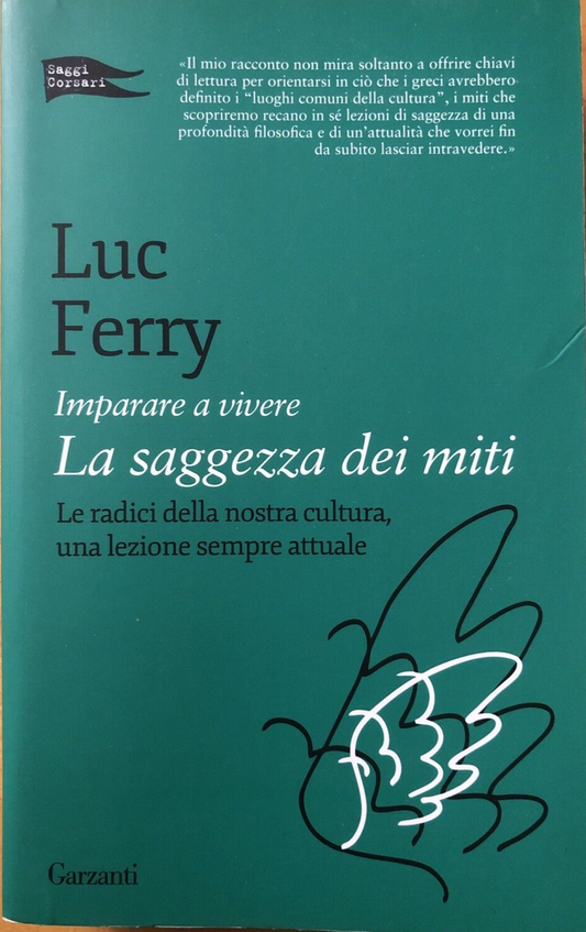La saggezza dei miti, Luc Ferry - Garzanti 2012