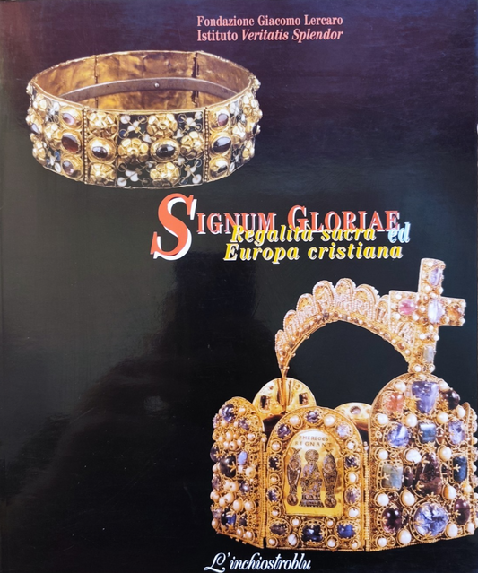 Signum Gloriae, regalità sacra ed Europa Cristiana, Fondazione Giacomo Lercaro