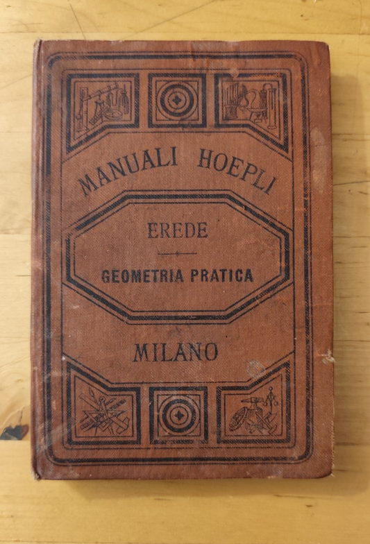 Manuali Hoepli Geometria pratica, Giuseppe Erede 1881 Hoepli