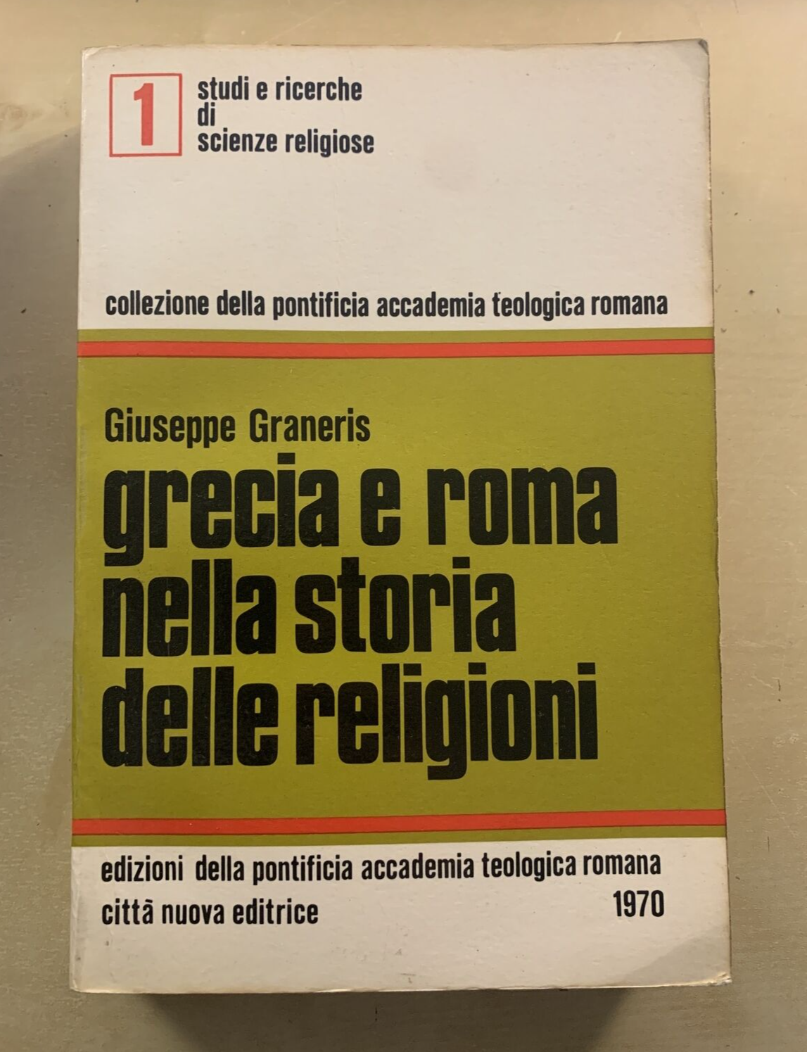 Grecia e Roma nella storia delle religioni. Giuseppe Graneris. Pontificia 1970