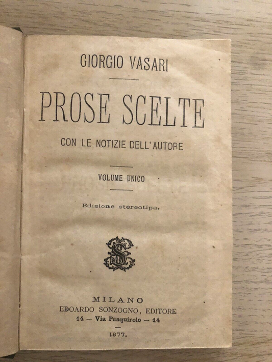 Giorgio Vasari  - Prose Scelte, Sonzogno editore 1877. volume unico