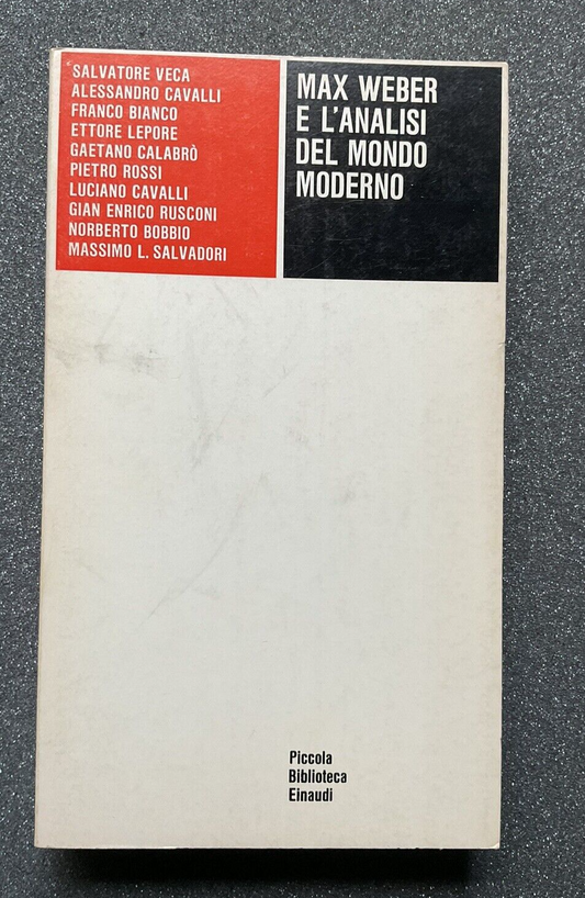 Max Weber e l'analisi del mondo moderno - Einaudi