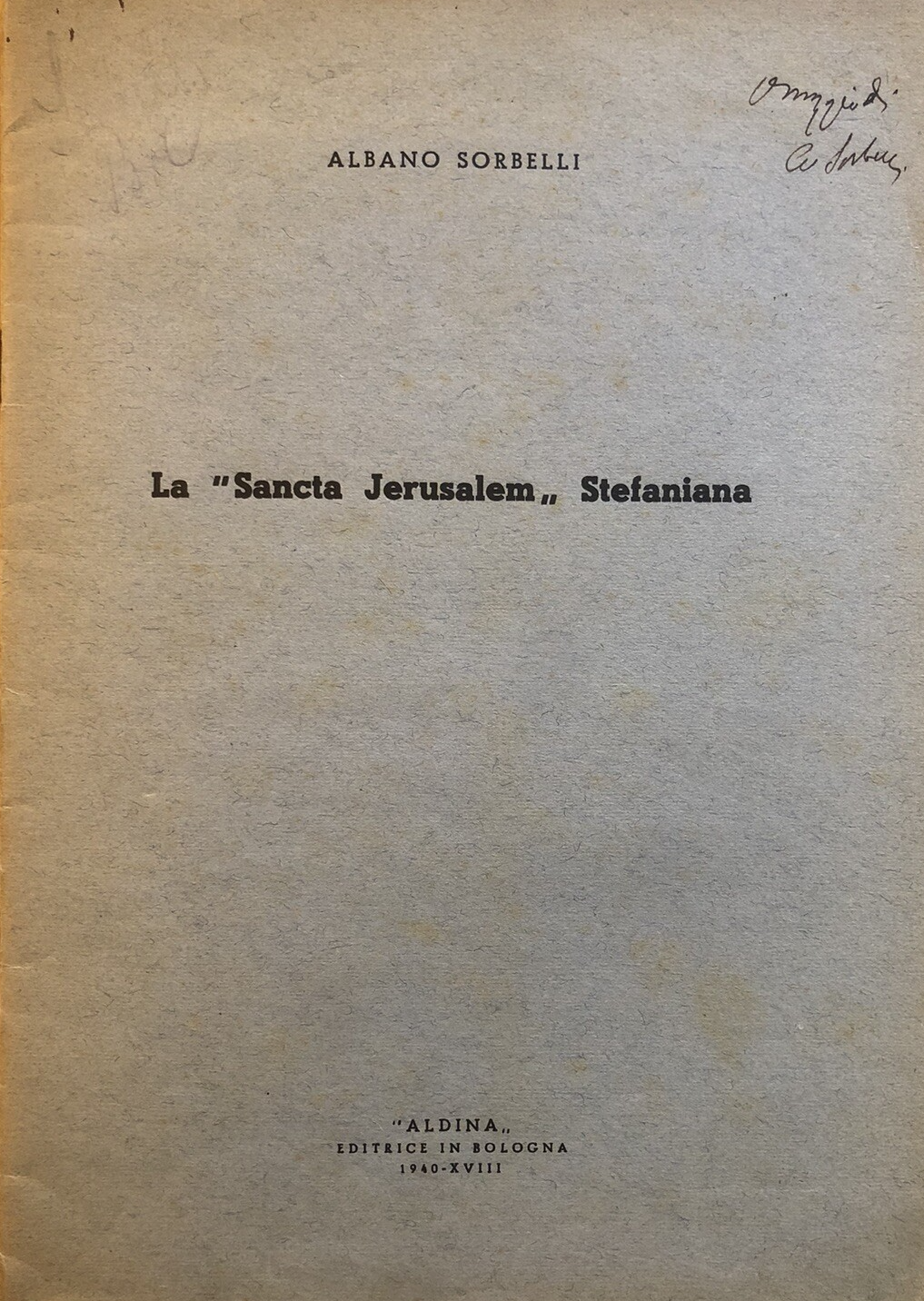 La Sancta Jerusalem Stefaniana, Albano Sorbelli. Aldina 1940 Bologna