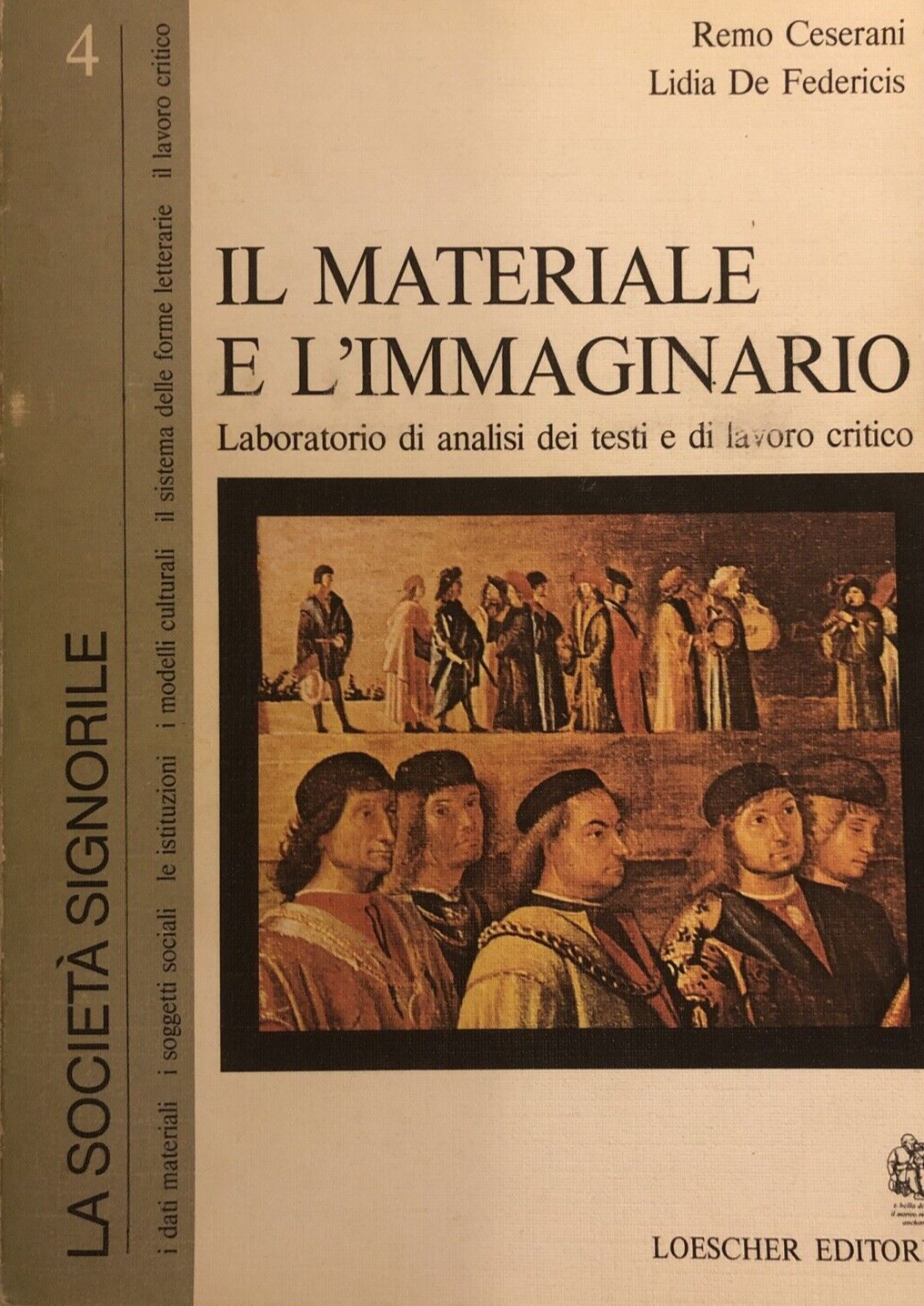 Il materiale e l'Immaginario vol. 4 La società signorile. Loescher 1979