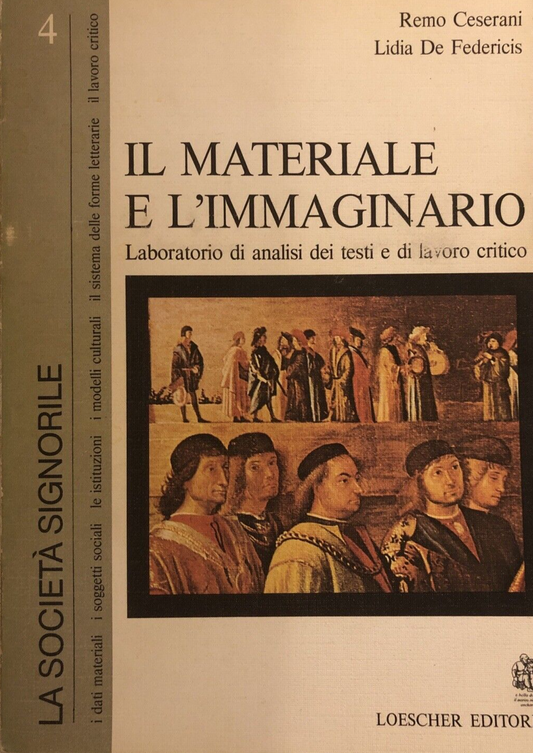 Il materiale e l'Immaginario vol. 4 La società signorile. Loescher 1979