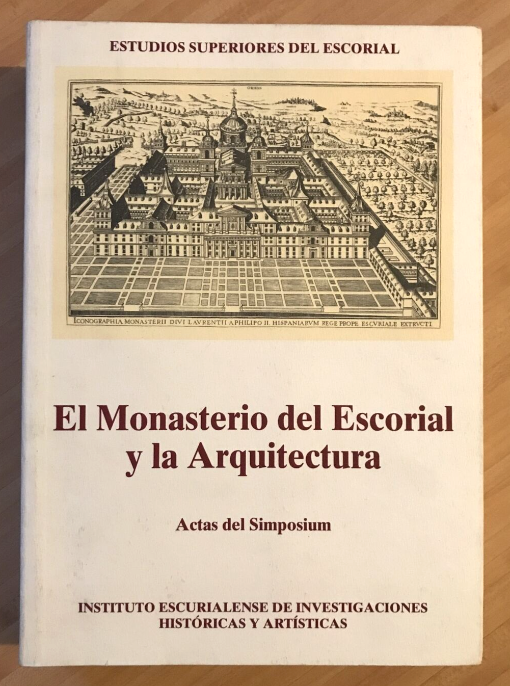 El Monasterio del Escorial y la arquitectura : actas del Simposium