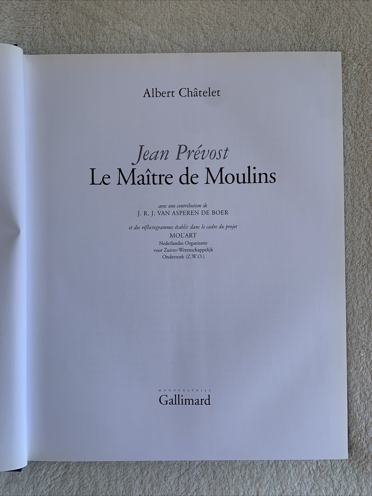Jean Prévost Le Maître de Moulins - Albert Châtelet, Gallimard 2001