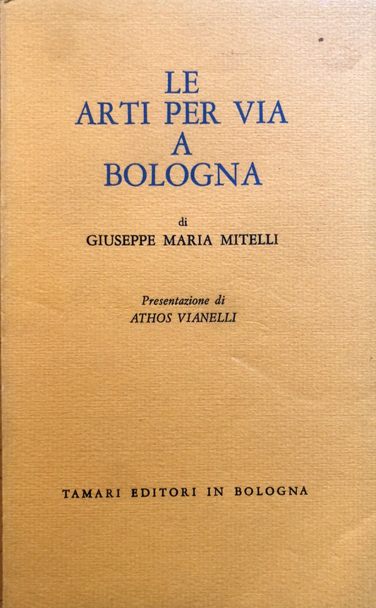 Le arti per via a Bologna, G. Maria Mitelli, Athos Vianelli, Tamari ed. 1969