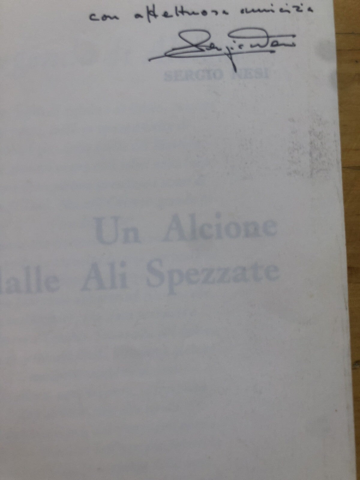 Un alcione dalle ali spezzate Parte prima, Il Nido. Sergio Nesi *Autografato*