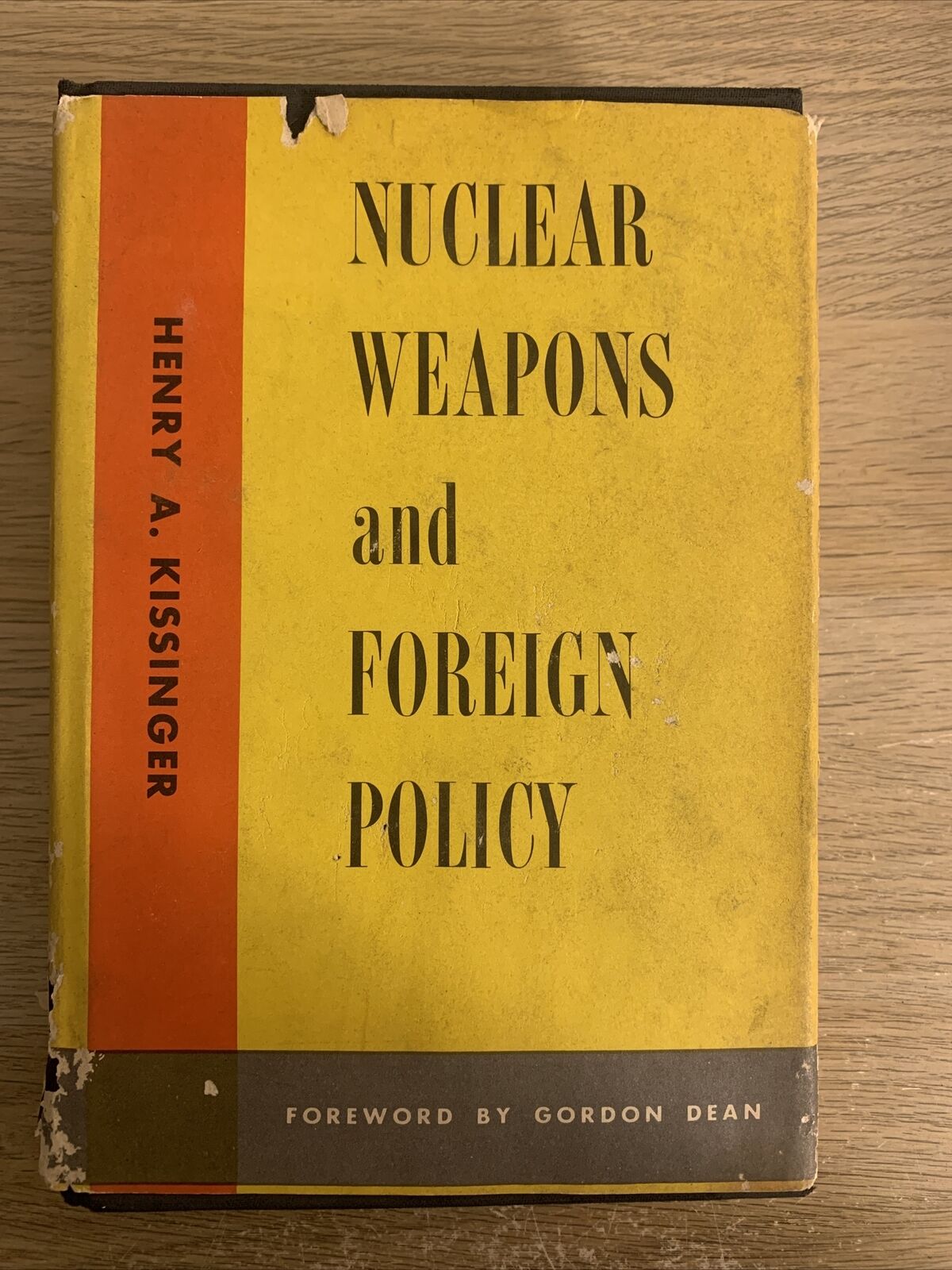 NUCLEAR WEAPONS AND FOREIGN POLICY. Henry A. Kissinger 1957 third printing