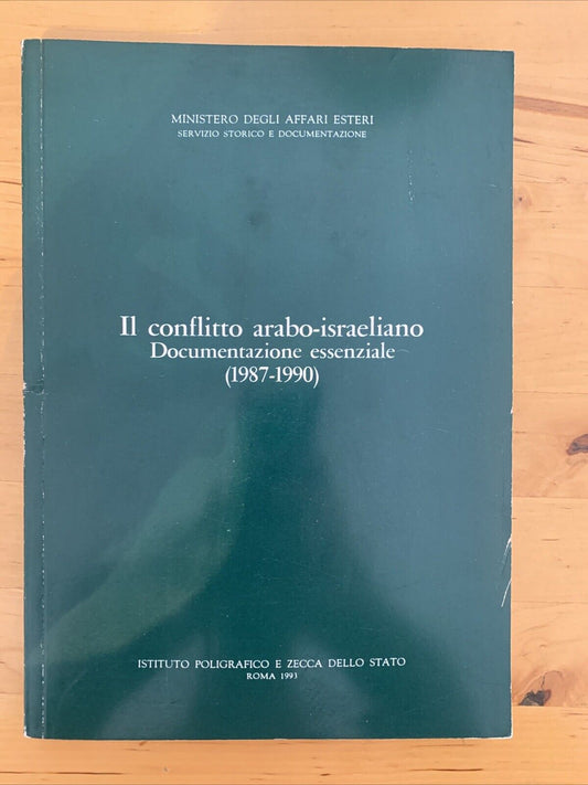 Il Conflitto Arabo-Israeliano, documentazione essenziale 1987-1990 Affari Esteri