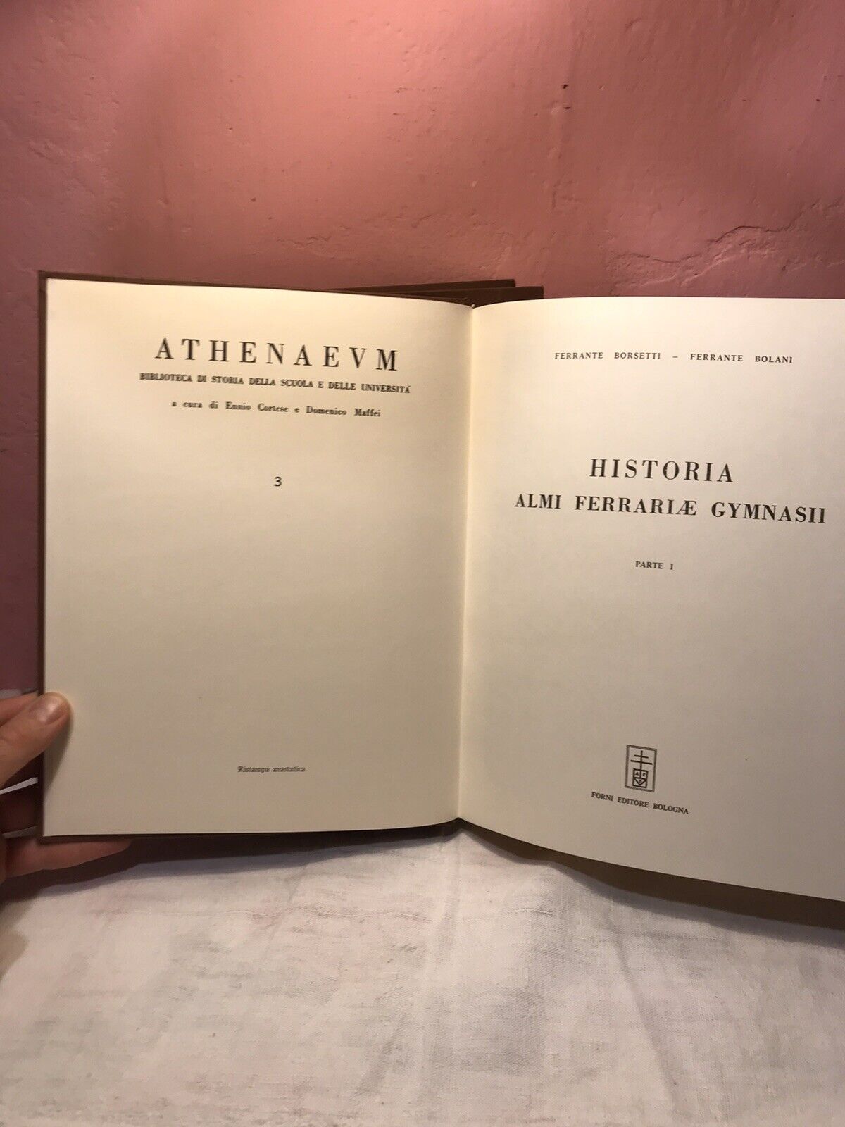 Historia Almi Ferrariae Gymnasii, F.Borsetti, F. Bolani. Forni Editore, 2 Volumi