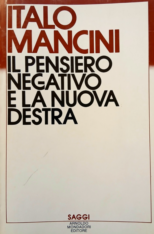 Il pensiero politico e la nuova destra - Italo Mancini, Mondadori 1983