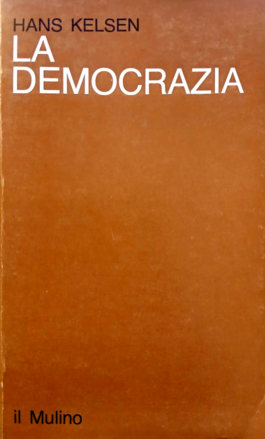La Democrazia -  Hans Kelsen - Il Mulino 1981