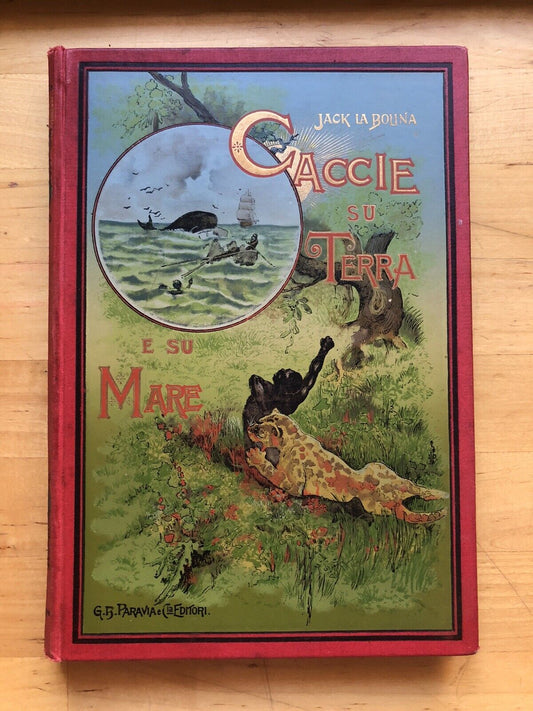 Caccie su terra e su mare - Jack la Bolina - Paravia editore 1896
