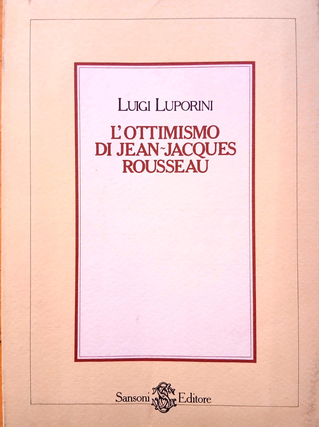 L'ottimismo di Jean - Jacques Rousseau - Sansoni editore 1982