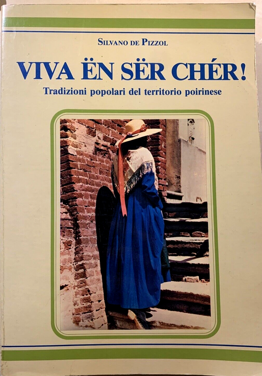 Viva ën sër Chér! Tradizioni popolari territorio poirinese. Silvano de Pizzol