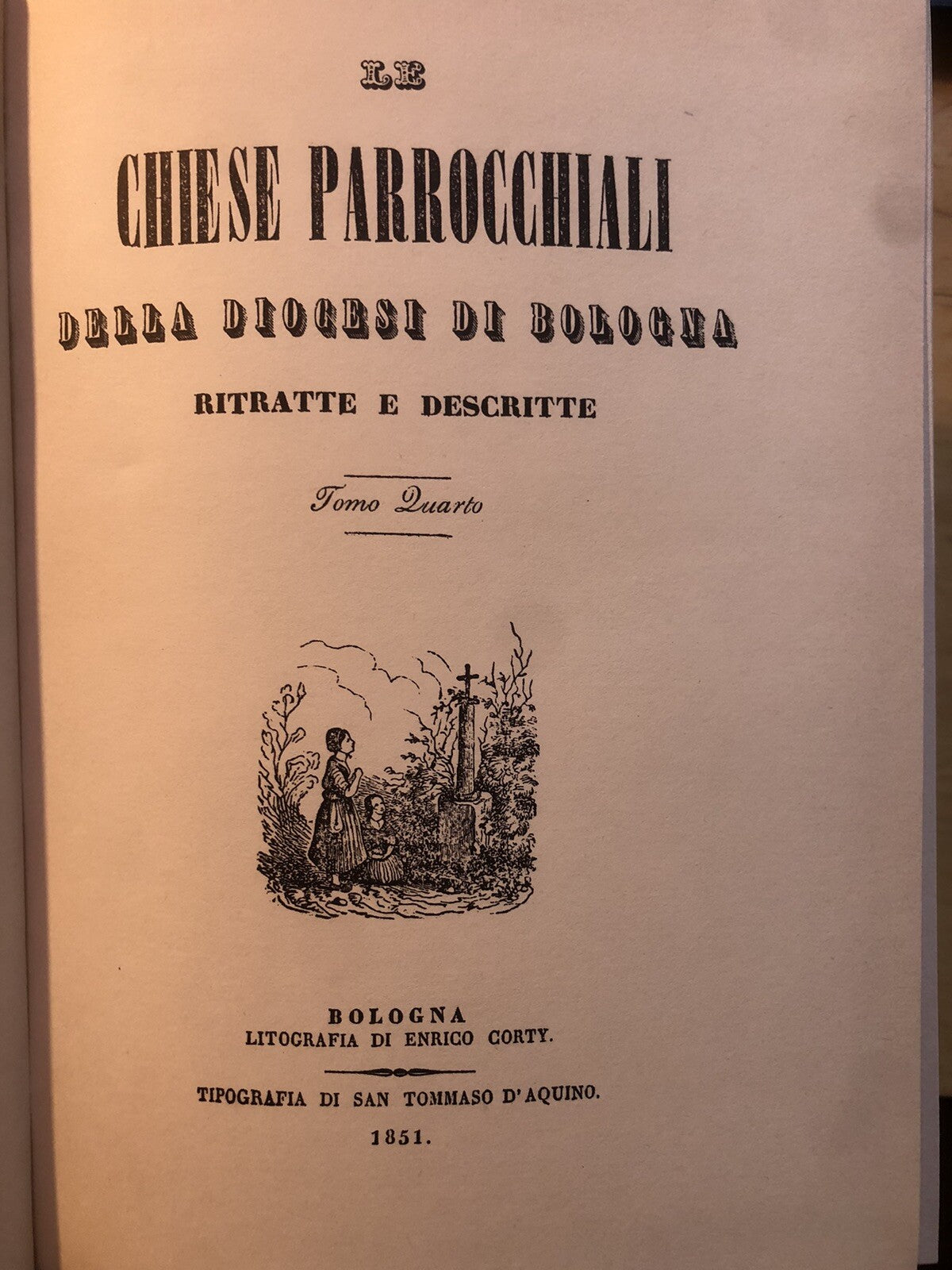 Le chiese Parrocchiali della Diocesi di Bologna ritratte e descritte - A. Forni