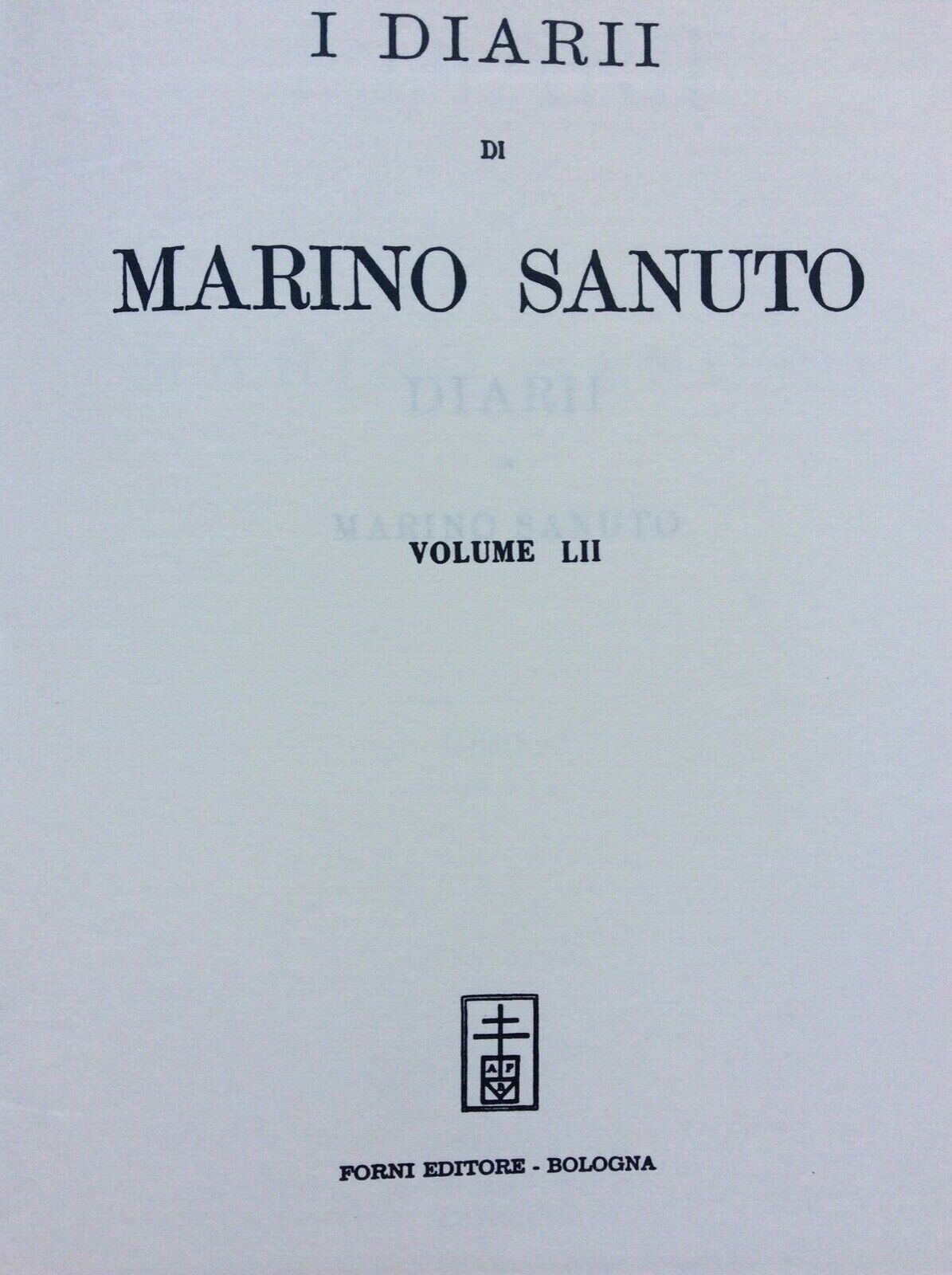 I DIARII DI MARINO SANUTO VOLUME LII. (52).   FORNI EDITORE BOLOGNA