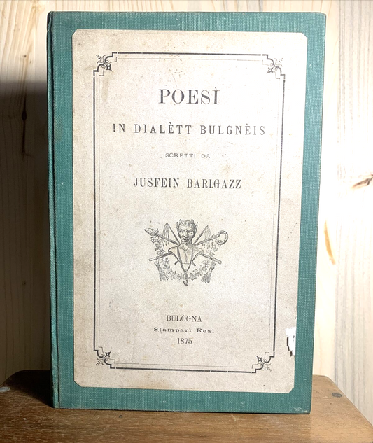 POESÍ IN DIALÈTT BULGNÈIS - Jusfein Barigazz 1875
