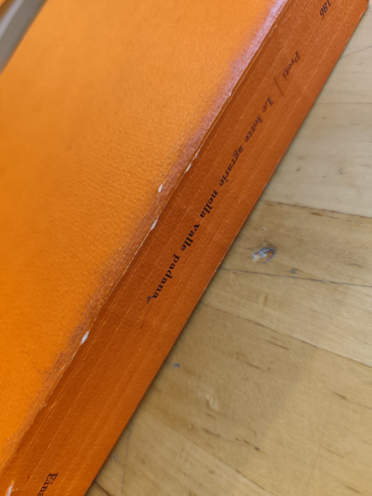 Le lotte agrarie nella valle padana, Luigi Preti. Einaudi ed. 1955 **autografato