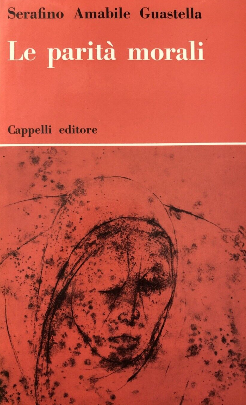 Le parità morali, Serafino Amabile Guastella. Cappelli 1968