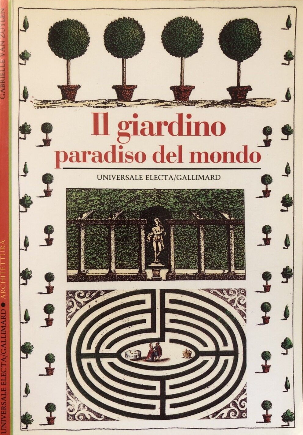 Il giardino paradiso del mondo, Universale Electa Gallimard. G. Van Zuylen 1995