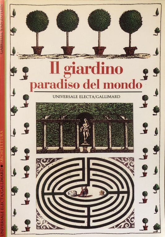 Il giardino paradiso del mondo, Universale Electa Gallimard. G. Van Zuylen 1995