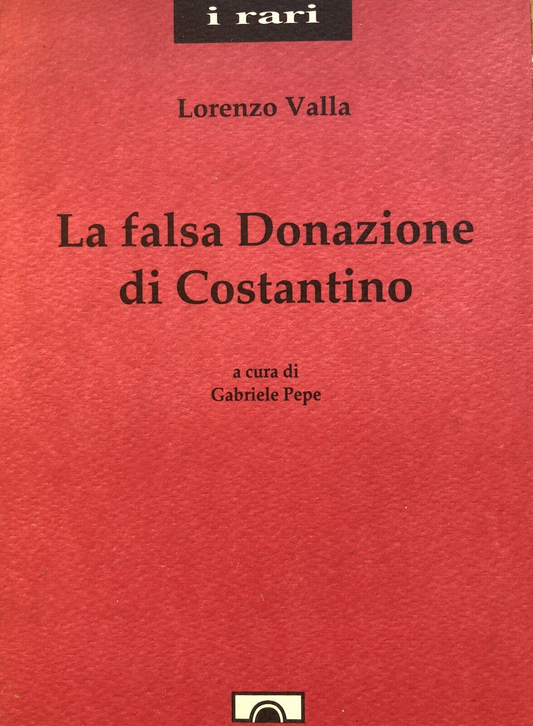 La falsa donazione di Costantino, Lorenzo Valla. Ponte alle Grazie 1992