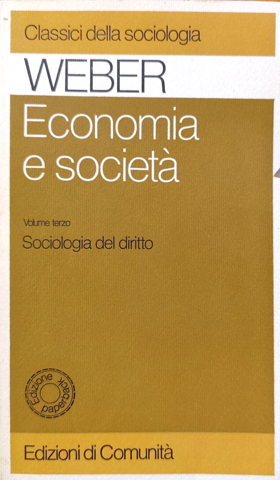 Weber, Economia e società, Volume terzo, Sociologia, Ediz. di Comunità 1980